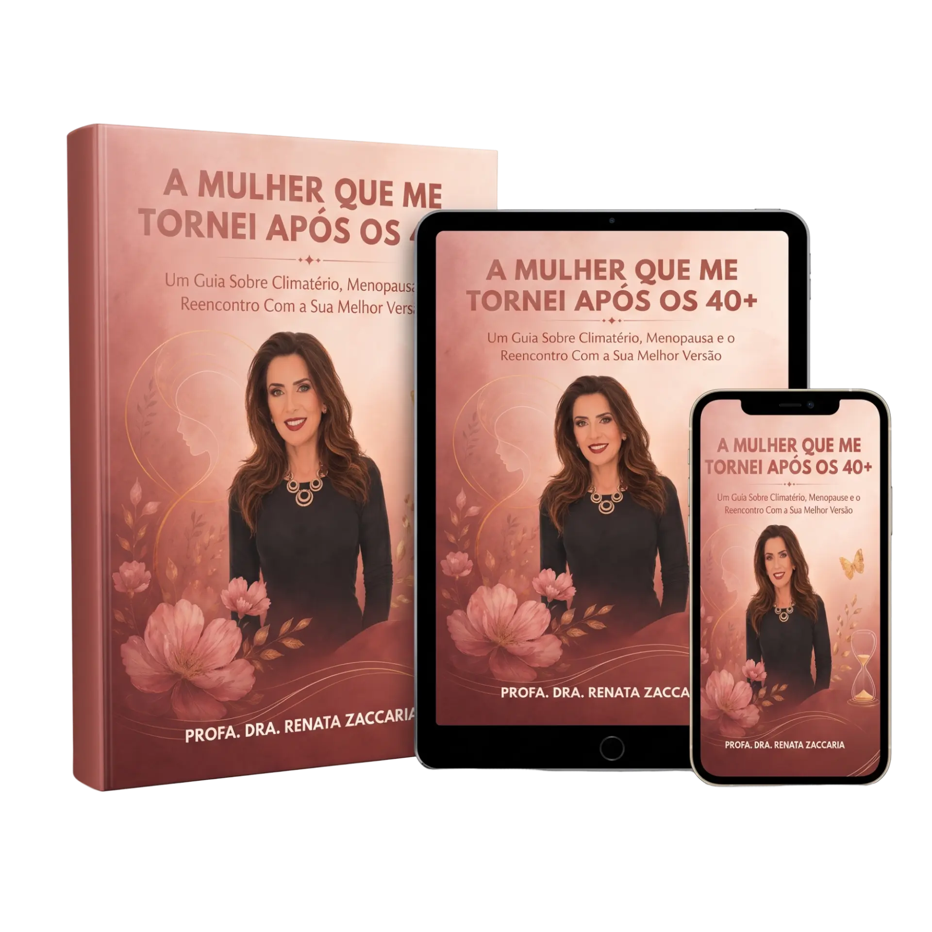 Mockup do e-book A Mulher que me Tornei após os 40+, de Profa. Dra. Renata Zaccaria, exibido em tablet e celular